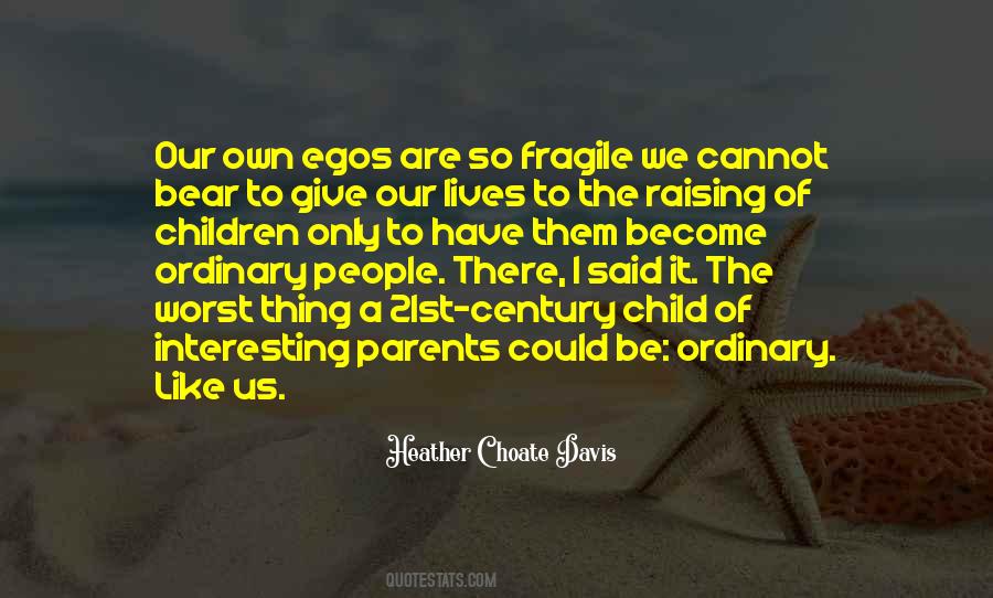 Quotes About Fragile Egos #1604090
