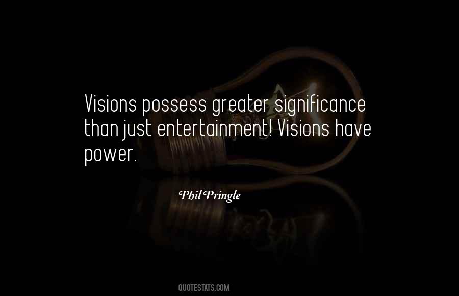 Have Visions Quotes #93361