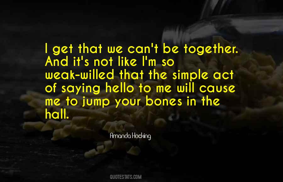 Quotes About We Can't Be Together #1481103