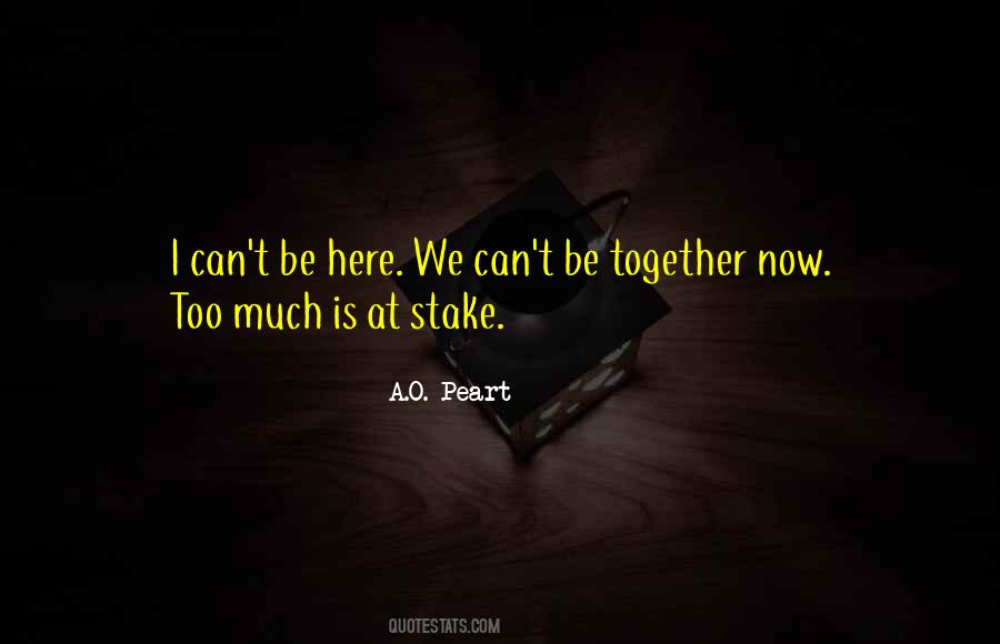 Quotes About We Can't Be Together #940537