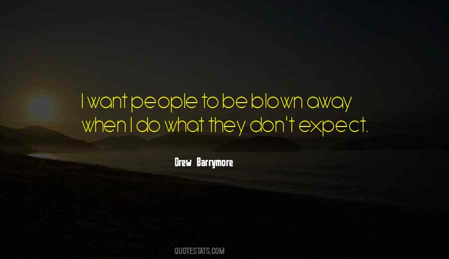 Quotes About Blown Away #1456234