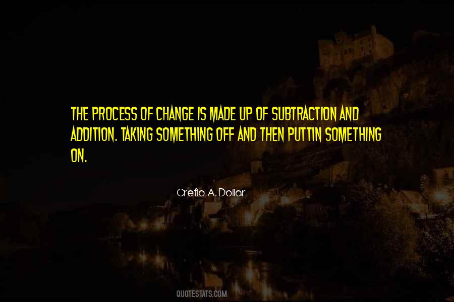 Quotes About Process Of Change #878658