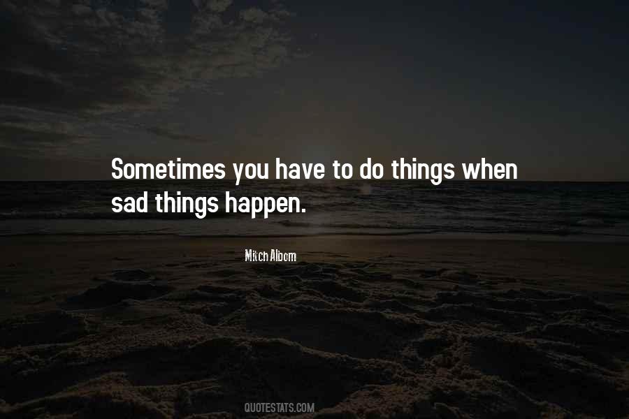 Quotes About Sad Things #1171137