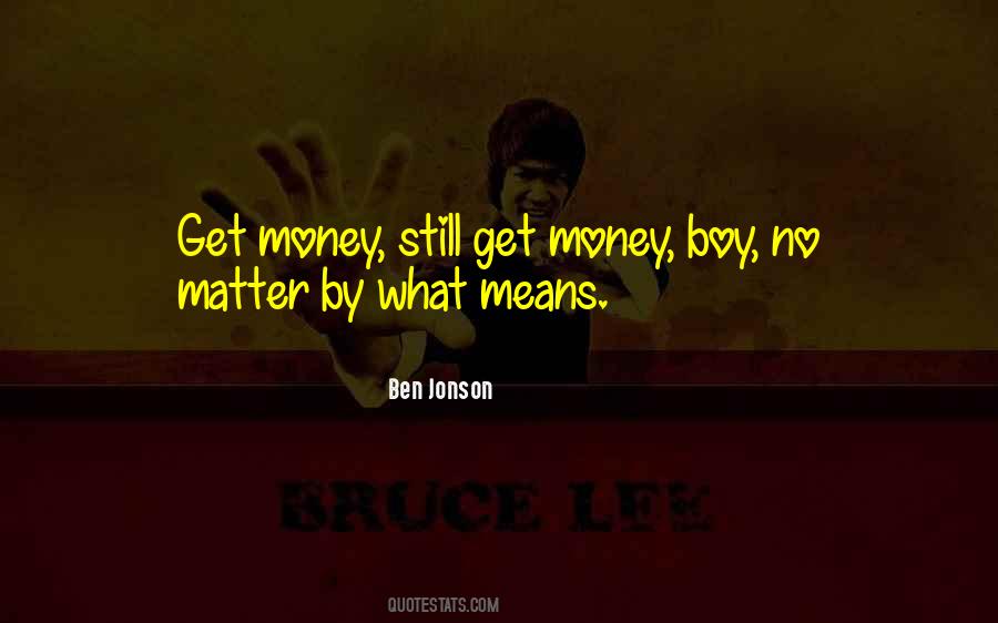 Quotes About Get Money #1449144