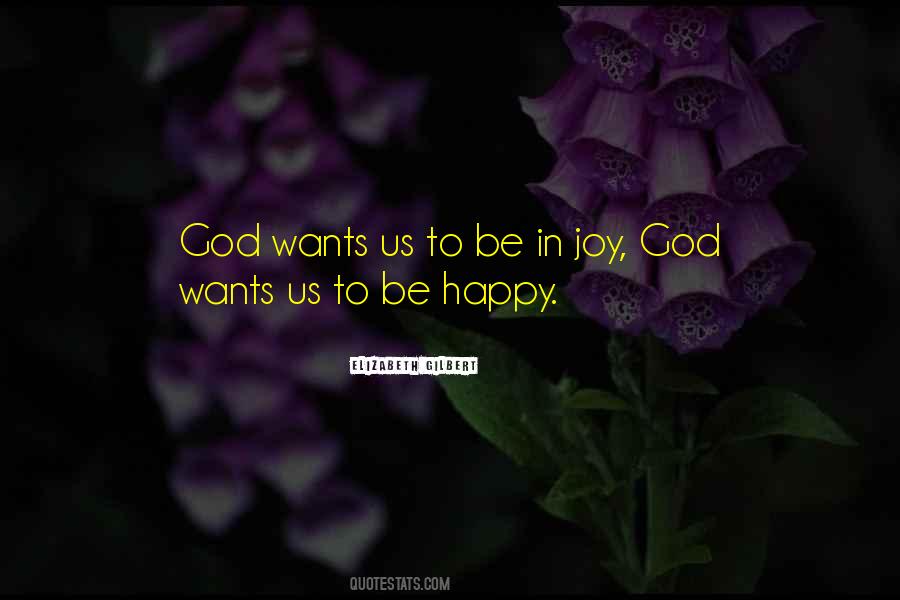 Quotes About Wants To Be Happy #1450847