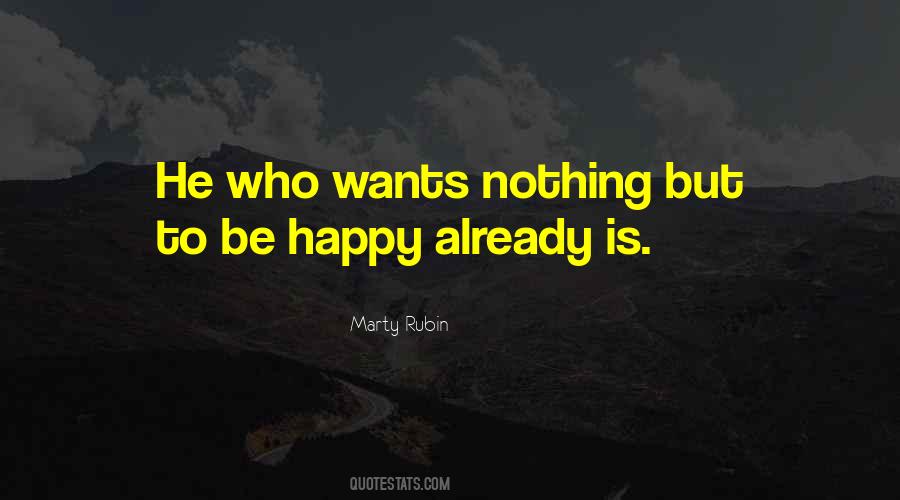 Quotes About Wants To Be Happy #1859871