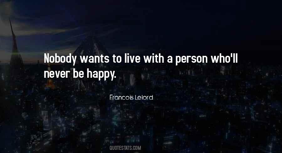 Quotes About Wants To Be Happy #260474