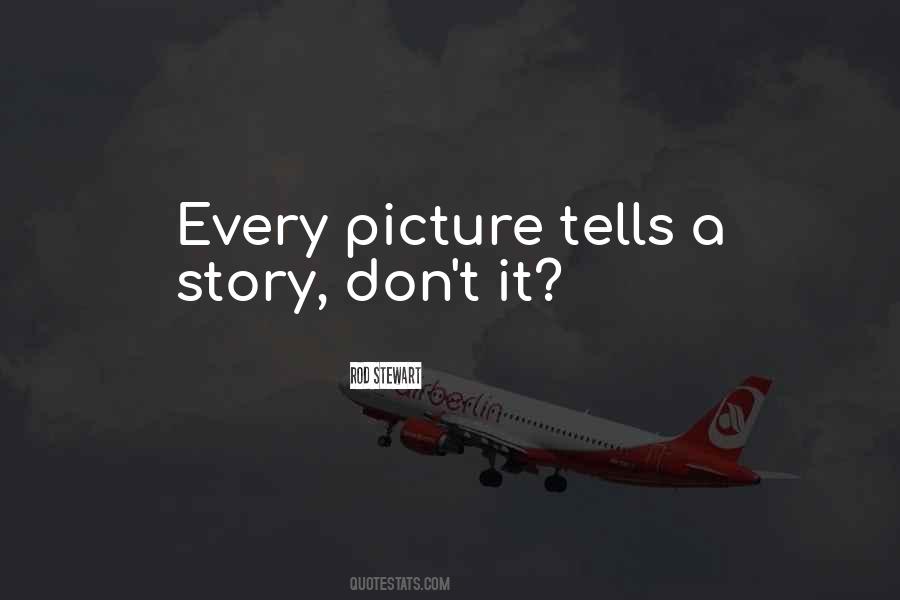 Quotes About Every Picture Tells A Story #1224742