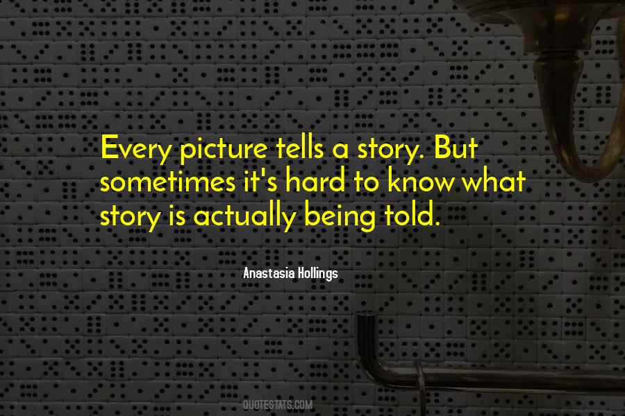 Quotes About Every Picture Tells A Story #525875