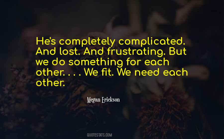 Quotes About Needing Each Other #1696334