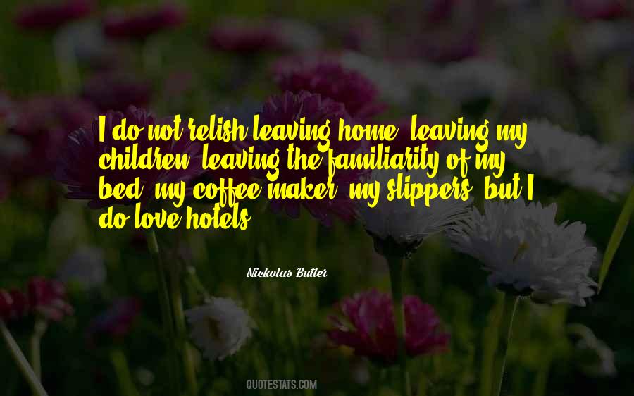 Quotes About Leaving Home For Job #201931