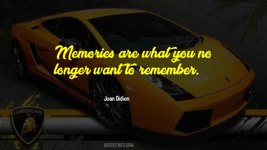 What Are Memories Quotes #926628