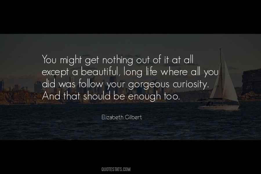 Quotes About Curiosity And Life #1194233