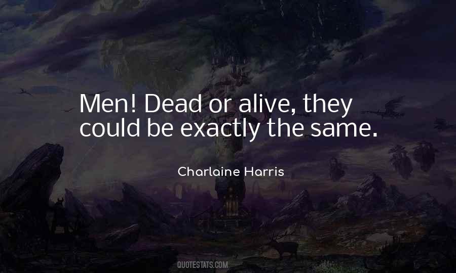 Dead Or Alive Quotes #1123859