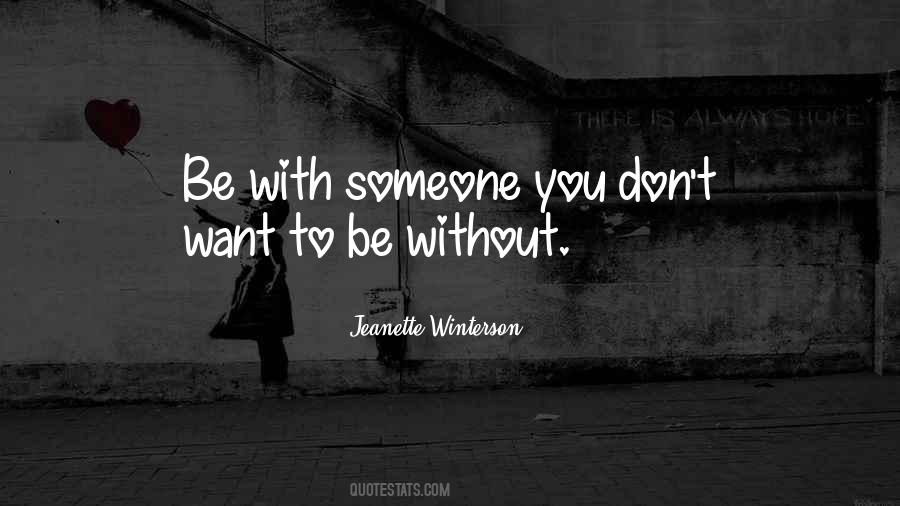 Quotes About Want To Be With Someone #354744
