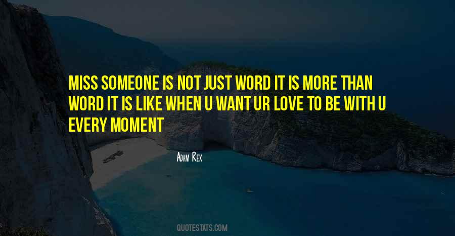 Quotes About Want To Be With Someone #431725