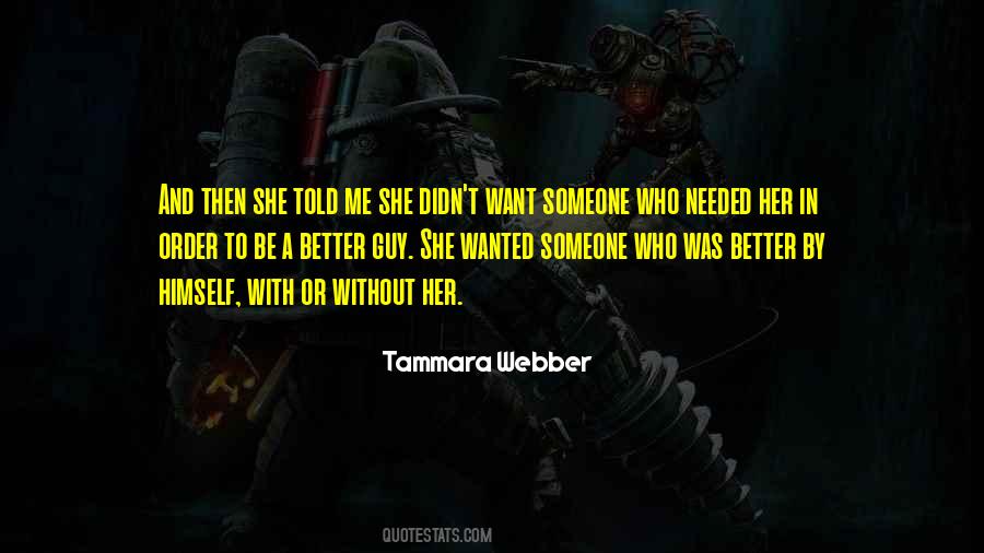 Quotes About Want To Be With Someone #502329