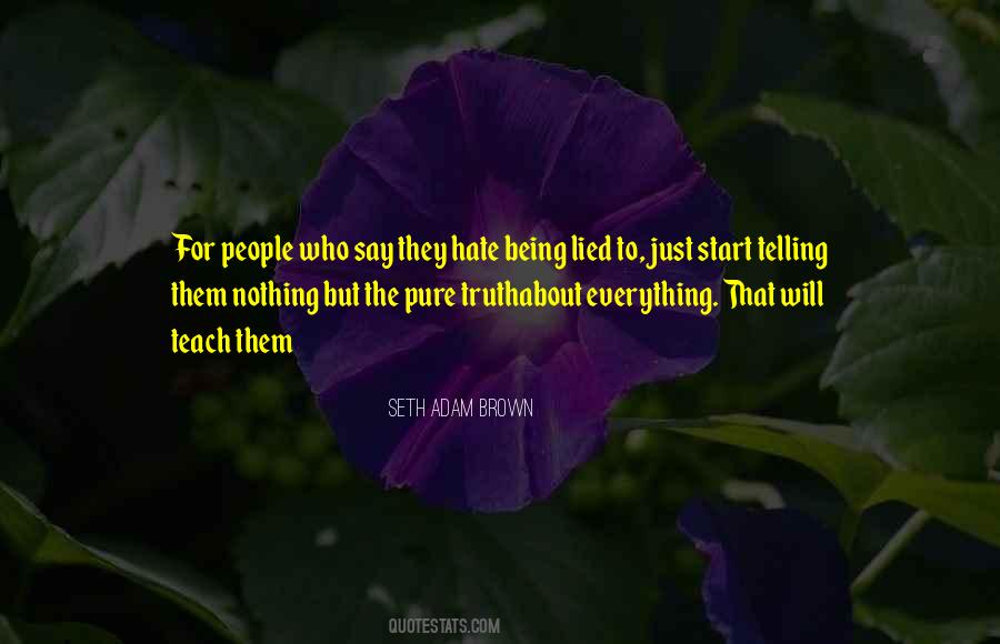 Quotes About Hate Being Lied To #841221