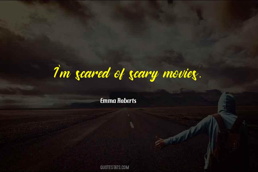 Quotes About Scary Movies #1080440