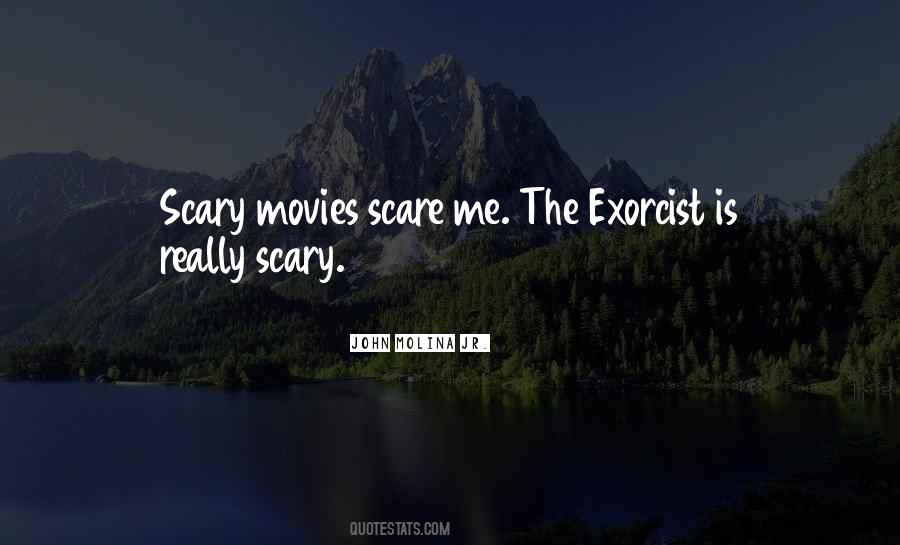 Quotes About Scary Movies #1513813