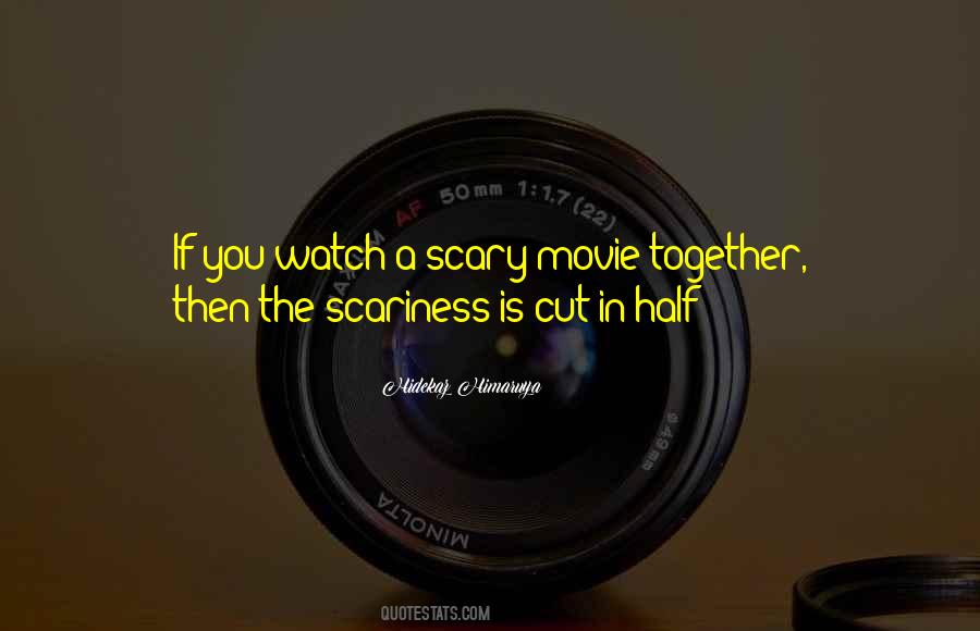 Quotes About Scary Movies #1793042