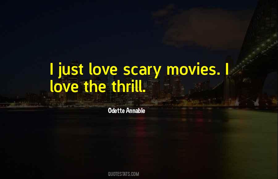 Quotes About Scary Movies #455090
