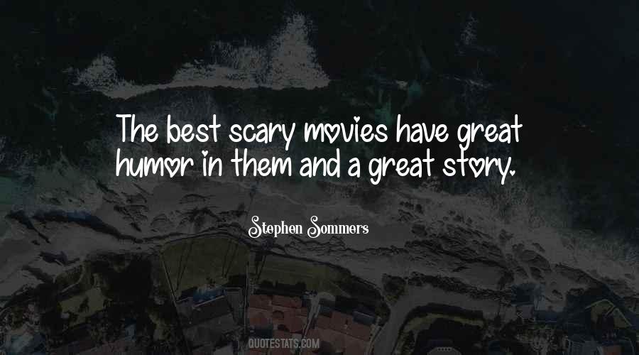 Quotes About Scary Movies #981295