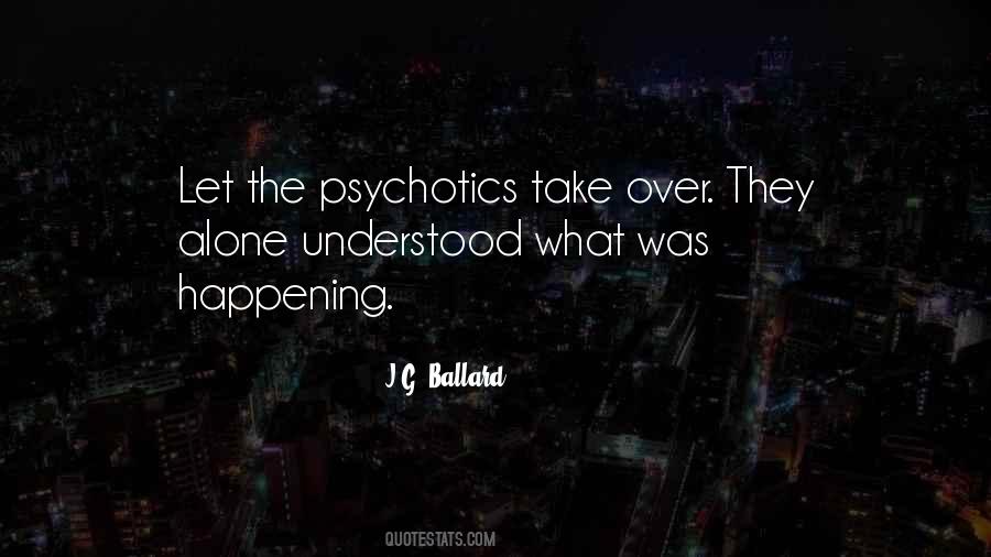 Quotes About Psychotics #4613