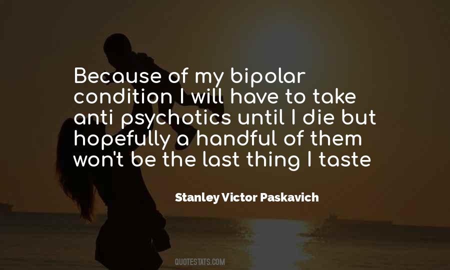 Quotes About Psychotics #601649
