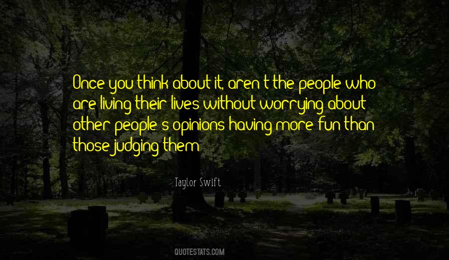 Quotes About People's Opinions About You #1259079