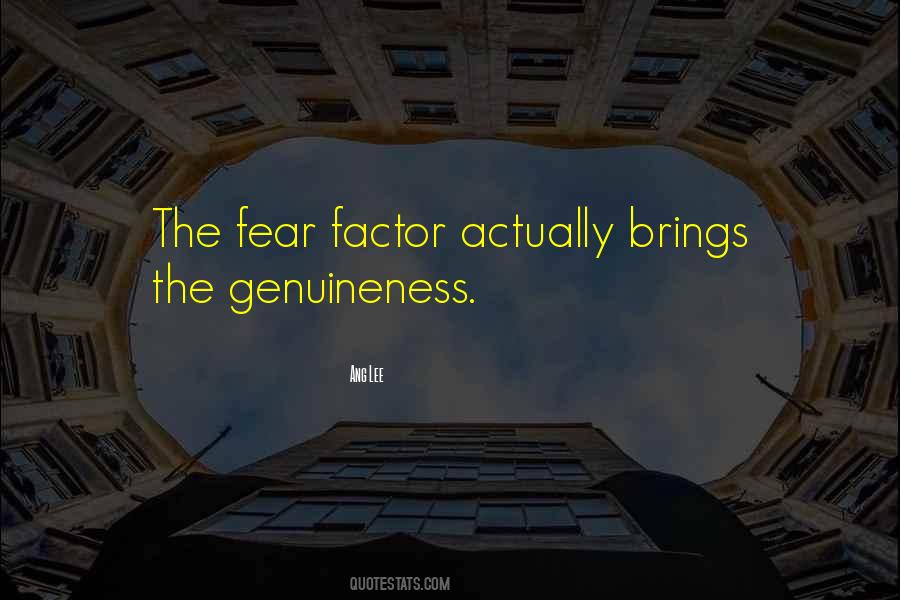 Quotes About Genuineness #1204113