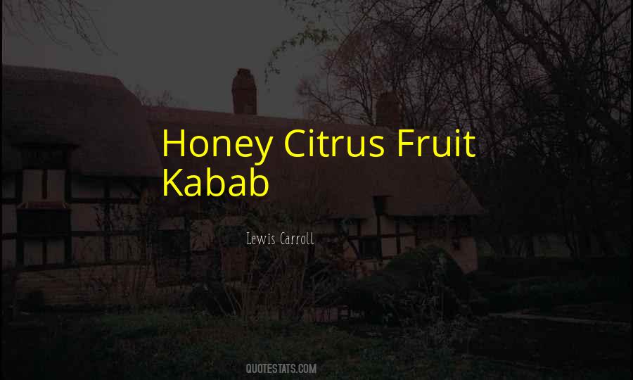 Quotes About Citrus Fruit #236591