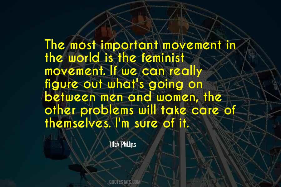 Quotes About The Feminist Movement #1564010