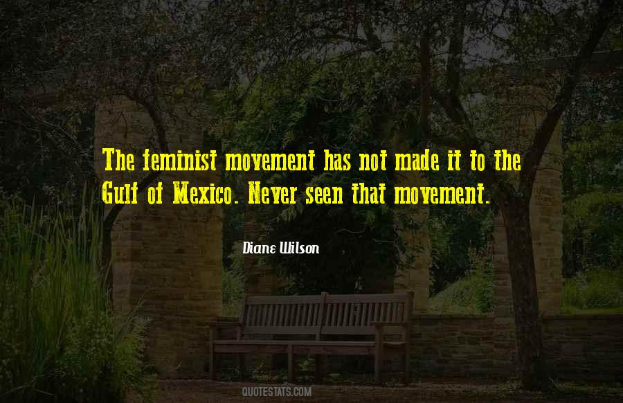 Quotes About The Feminist Movement #608802