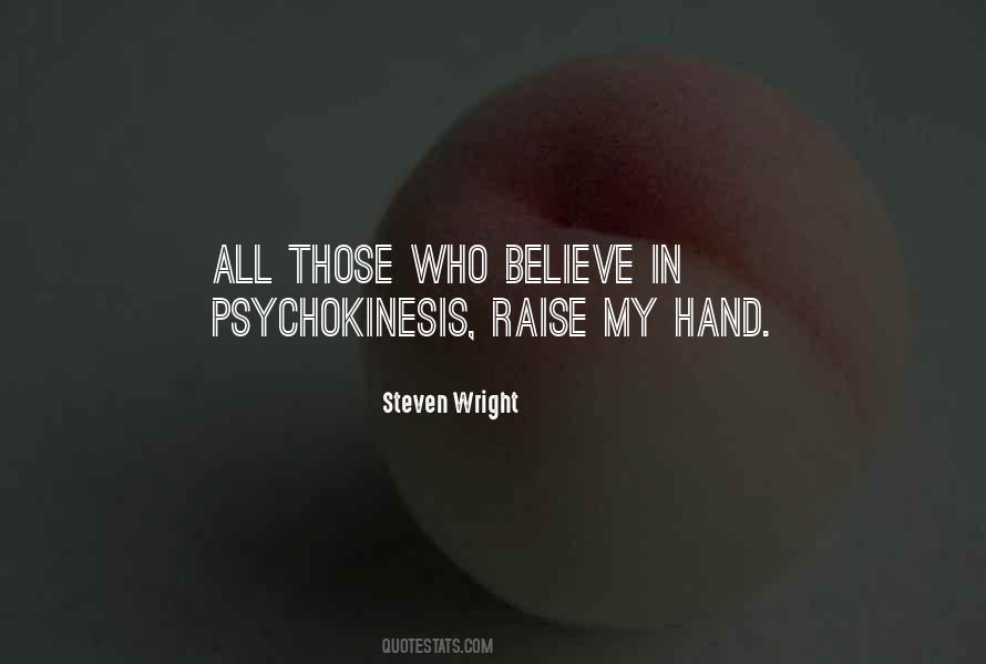 Quotes About Psychokinesis #888428