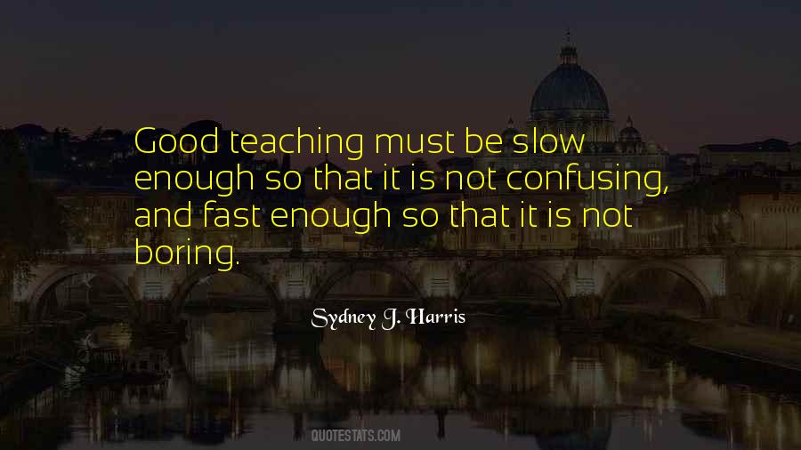 Quotes About Good Teaching #529383