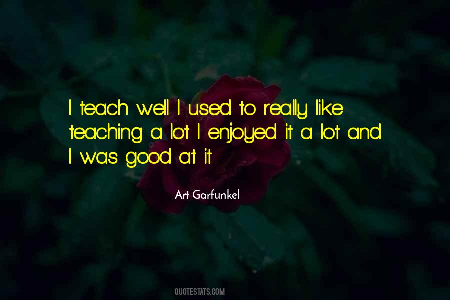 Quotes About Good Teaching #625633