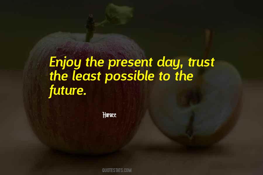 Quotes About The Present Day #271397