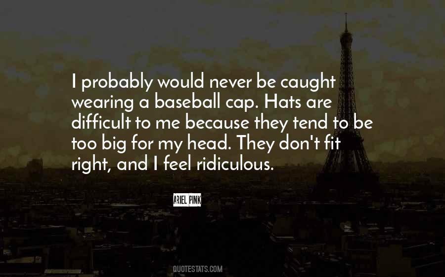 Quotes About Baseball Hats #1173490