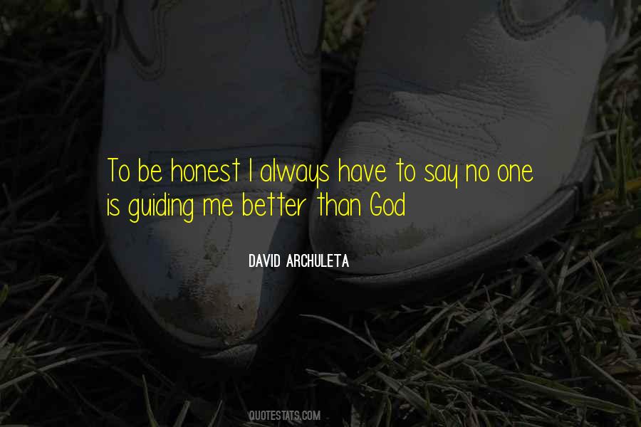 Quotes About Better To Be Honest #101812
