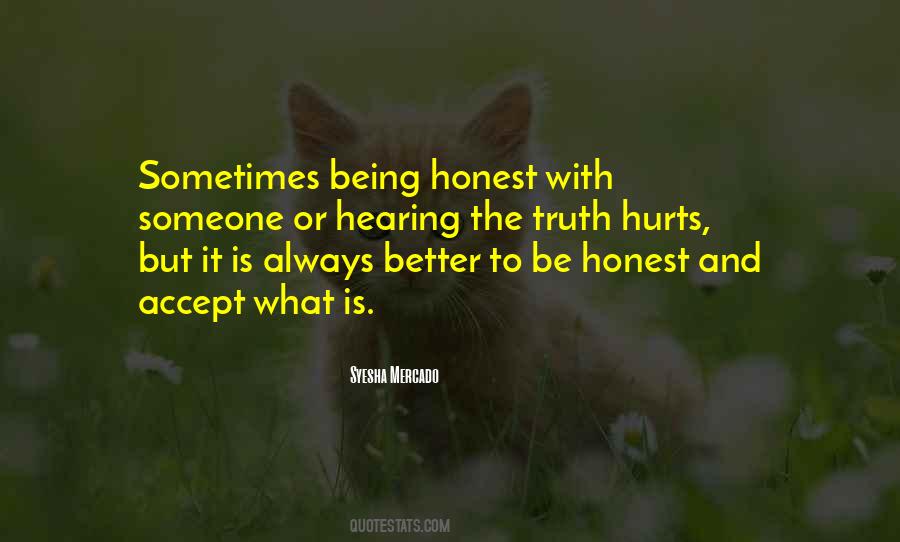 Quotes About Better To Be Honest #130524