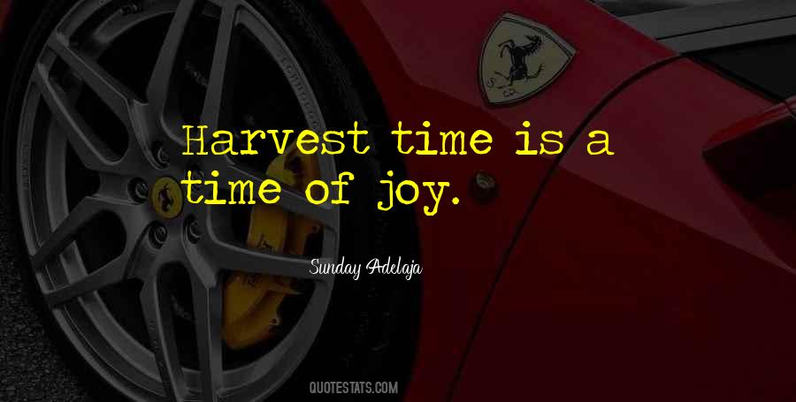 Quotes About Harvest Time #1069217
