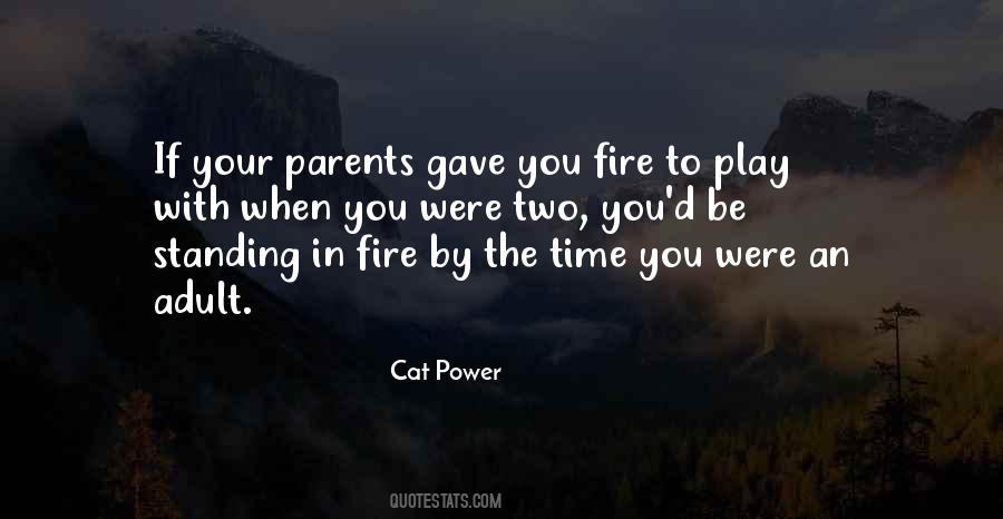 Quotes About Play With Fire #1448469
