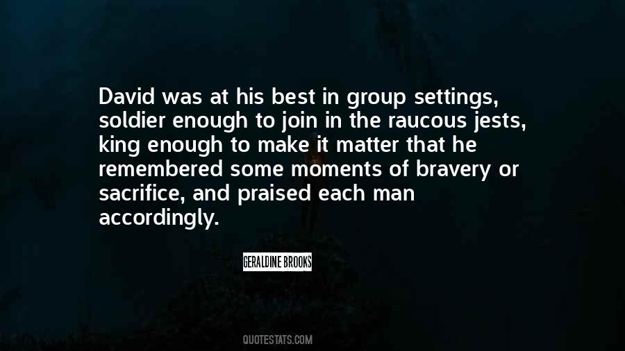 Quotes About Bravery And Sacrifice #1305492