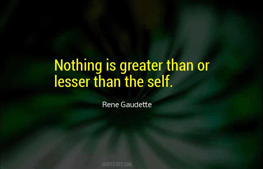 Greater Self Quotes #181437