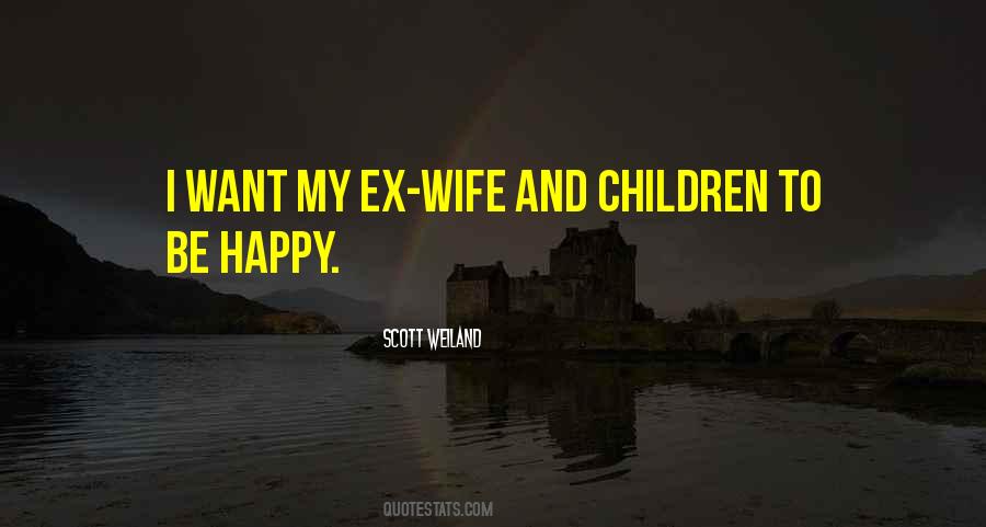 Quotes About My Ex Wife #1514455