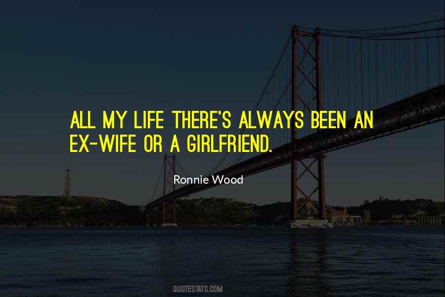 Quotes About My Ex Wife #513255