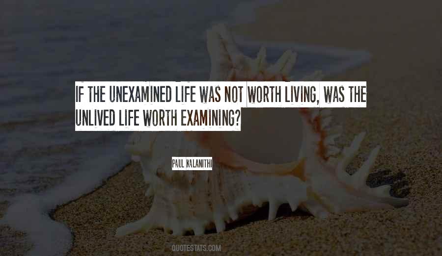 Quotes About Unexamined Life #1148721
