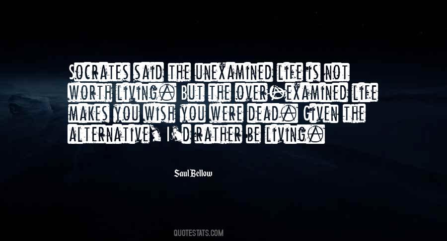 Quotes About Unexamined Life #1335885