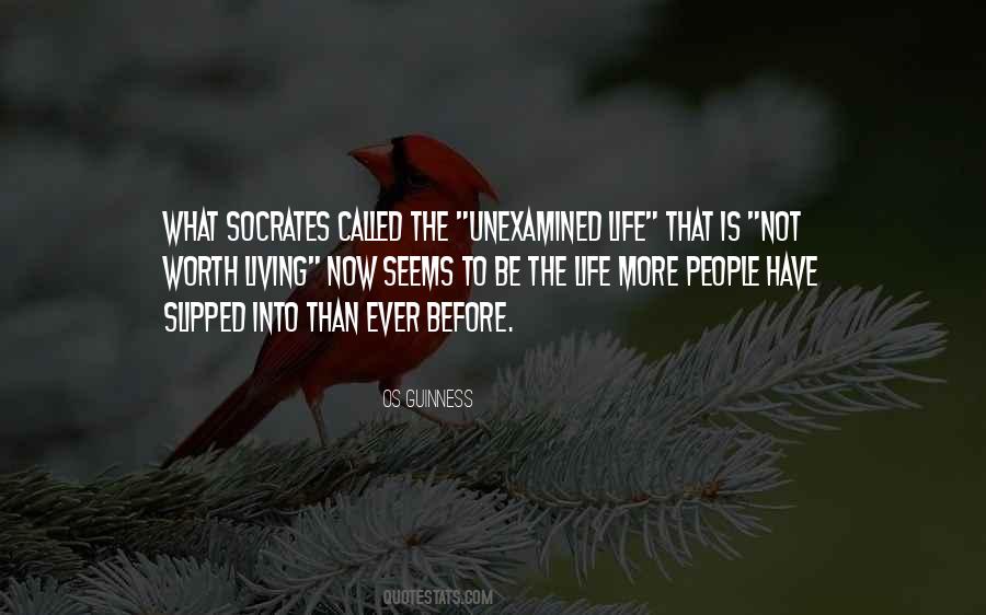 Quotes About Unexamined Life #1707893